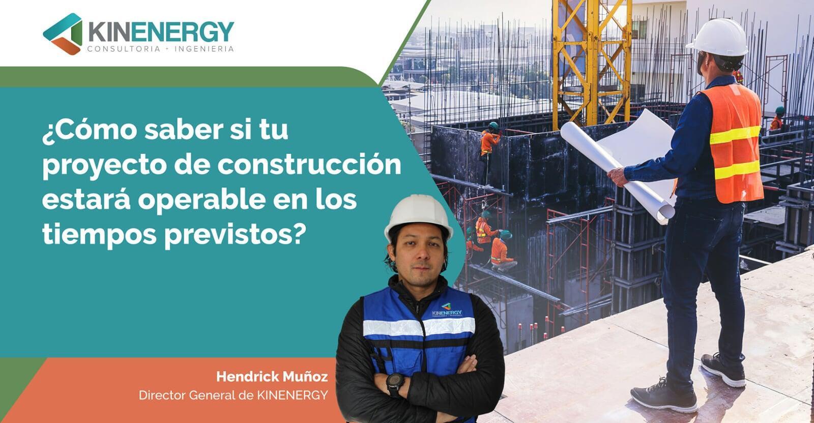 ¿Cómo saber si tu proyecto de construcción estará operable en los tiempos previstos?